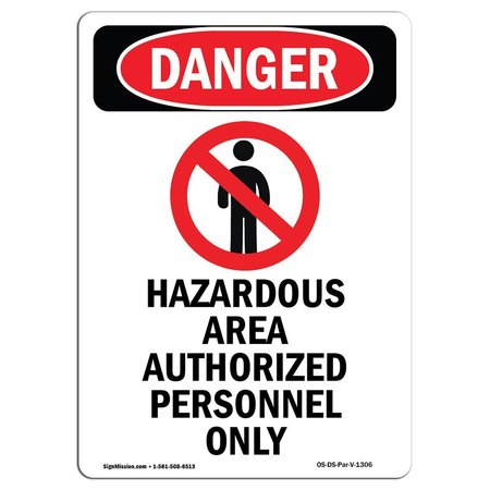 SIGNMISSION Safety Sign, OSHA Danger, 14" Height, Aluminum, Hazardous Area Authorized, Portrait OS-DS-A-1014-V-1306